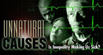 Unnatural Causes